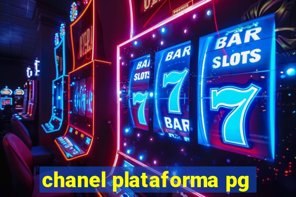 chanel plataforma pg